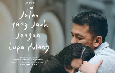 Sinopsis Film Bioskop 'Jalan Yang Jauh Jangan Lupa Pulang' Yang Tembus 500 Ribu Penonton
