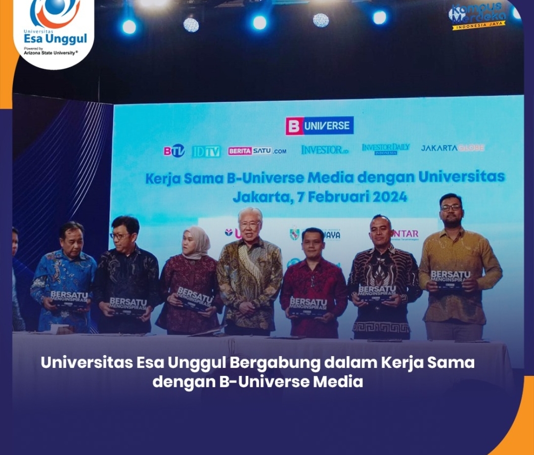 Universitas Esa Unggul Bergabung dalam Kerja Sama dengan B-Universe Media