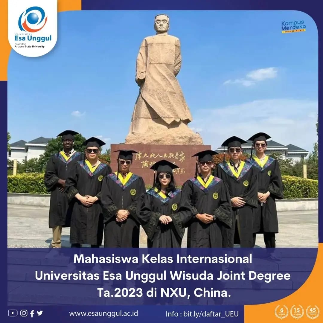 Mahasiswa Kelas Internasional Universitas Esa Unggul Wisuda Joint Degree Ta.2023 di NXU China