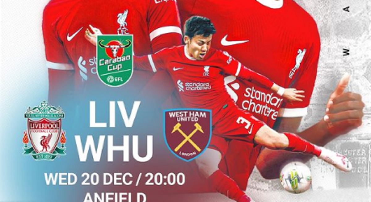 Link Live Streaming Carabao Cup 2023/2024: Liverpool vs West Ham