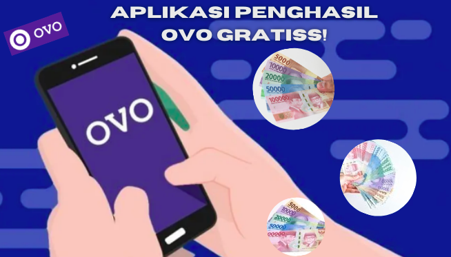 Aplikasi Penghasil Saldo OVO Terbaik Pasti Cair, Bisa Dapat Ratusan Ribu Rupiah buat Jajan!