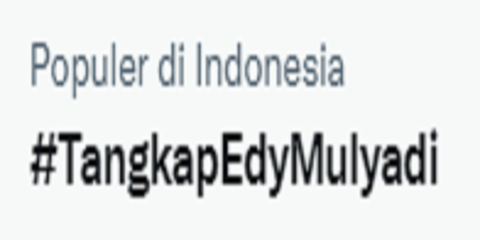 Tagar #TangkapEdyMulyadi Trending Topik di Twitter, Netizen: Hanya Sampah yang Akan Mengotori Nilai Persatuan Bangsa!