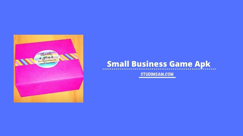 Link Download Small Business Game Terbaru 2023, Uji Kemampuan Bisnis Anda Melawan Pemain Lain GRATIS!