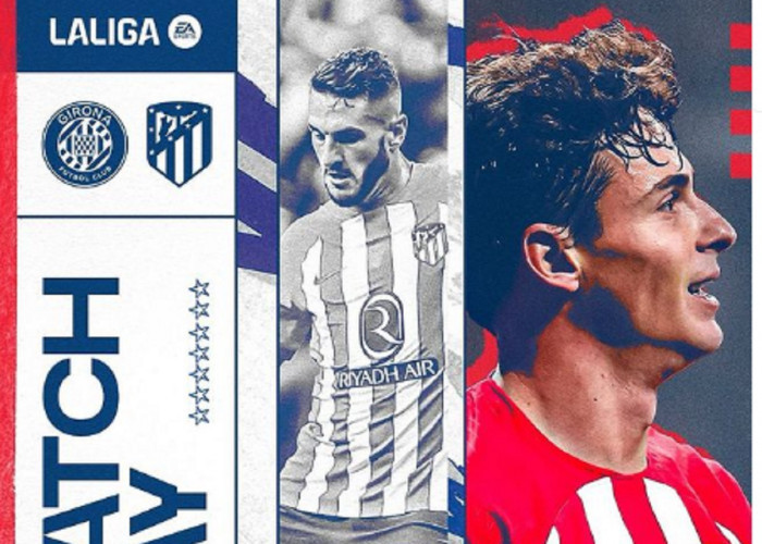 Link Live Streaming Liga Spanyol 2023-2024: Girona vs Atletico Madrid
