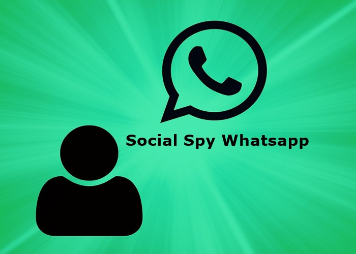Apa Social Spy Whatsapp? Klik Disini Untuk Dapatkan Informasinya!
