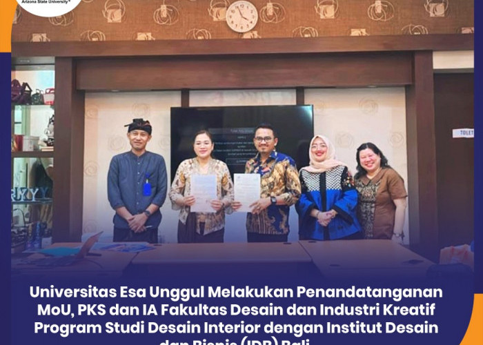 Universitas Esa Unggul dan Institut Desain dan Bisnis (IDB) Bali Tandatangani MoU Kerjasama Bidang Desain dan Industri Kreatif