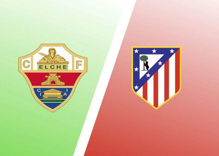 Preview Elche vs Atletico Madrid di Liga Spanyol 2022/2023: Misi Los Rojiblancos Curi 3 Poin!