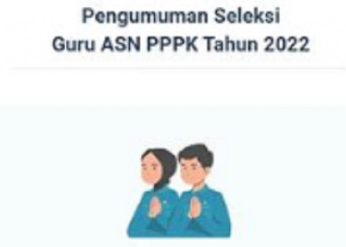Pengumumaan Hasil Seleksi Guru ASN PPPK Tahun 2022 Batal Hari Ini, Sampai Kapan?