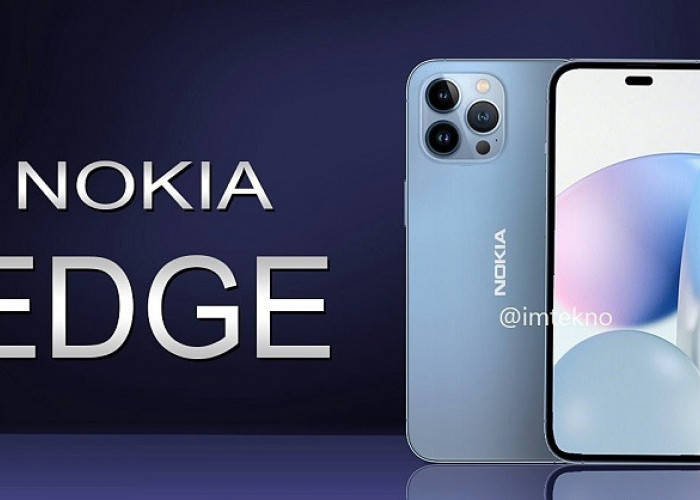 Cari Tahu Disini, Benarkah Spek Nokia EDGE Setara Dengan iPhone 13? 