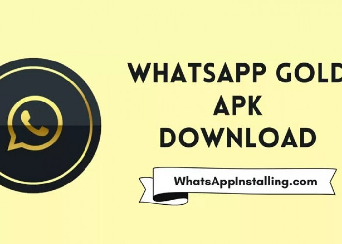 Link Download WhatsApp Gold Apk Terbaru 2023 v21.00 Ada di Sini, Kenali Fitur-Fitur Berkelasnya