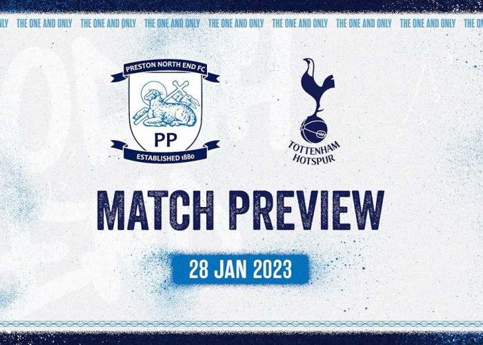 Link Live Streaming Piala FA 2022/2023: Preston North End vs Tottenham Hotspur