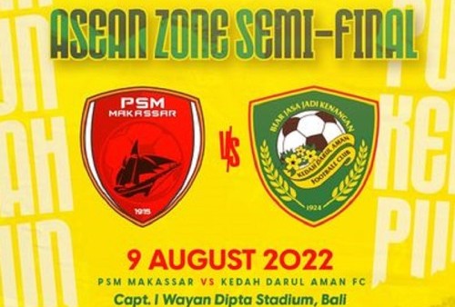 Link Live Streaming Semifinal AFC Cup 2022: PSM Makassar vs Kedah Darul Aman FC