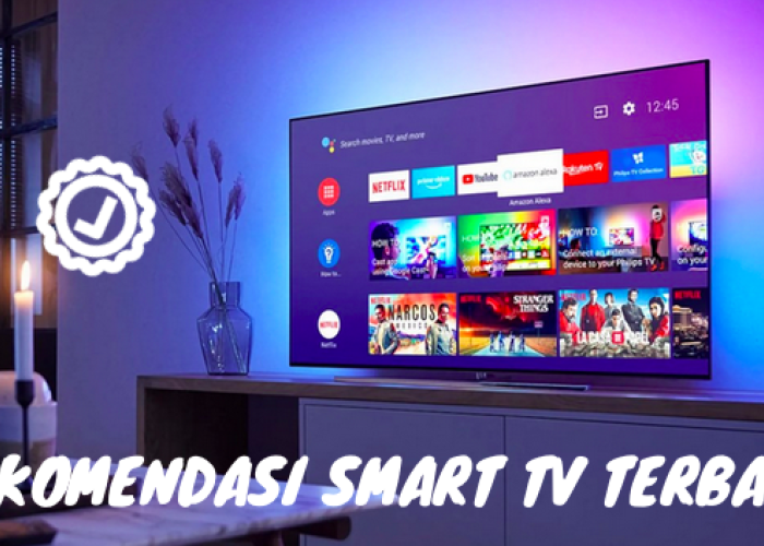 Daftar Smart TV Terbaik Under Rp4 Juta, Nonton Bioskop Pribadi di Rumah dengan Budget Terjangkau!
