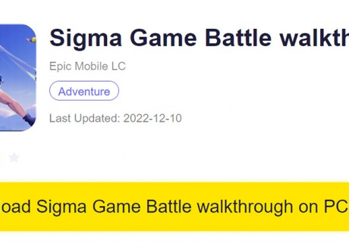 Wow! Game Sigma Battle FF Walkthrough Terbaru Ternyata Ada Versi PC, Link Downloadnya Ada DISINI