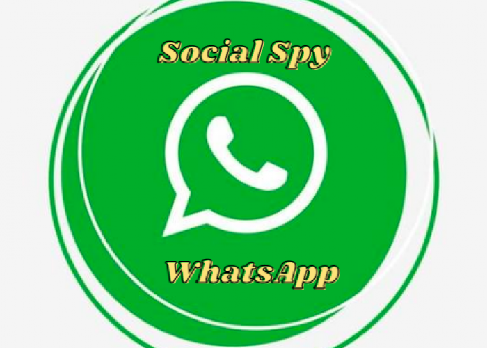 Mengenal Social Spy WhatsApp, Aplikasi Sadap WhatsApp Paling Dicari Untuk Sadap Pacar