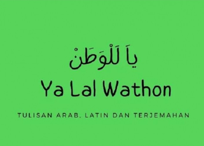 Berikut Lirik Lagu Ya Lal Wathon Arab, Latin dan Terjemahan