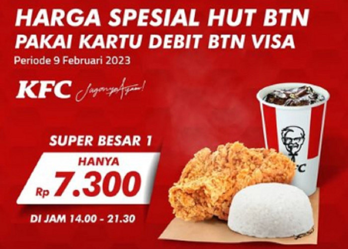 Promo BTN Hari Ini: Beli Ayam KFC Hanya Rp 7.300, Catat Persyaratannya 