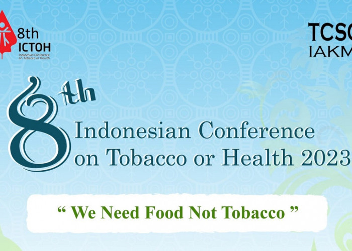Jelang Hari Tanpa Tembakau Sedunia, ICTOH ke-8 Dorong Konsumsi Makanan Bergizi Dibandingkan Rokok