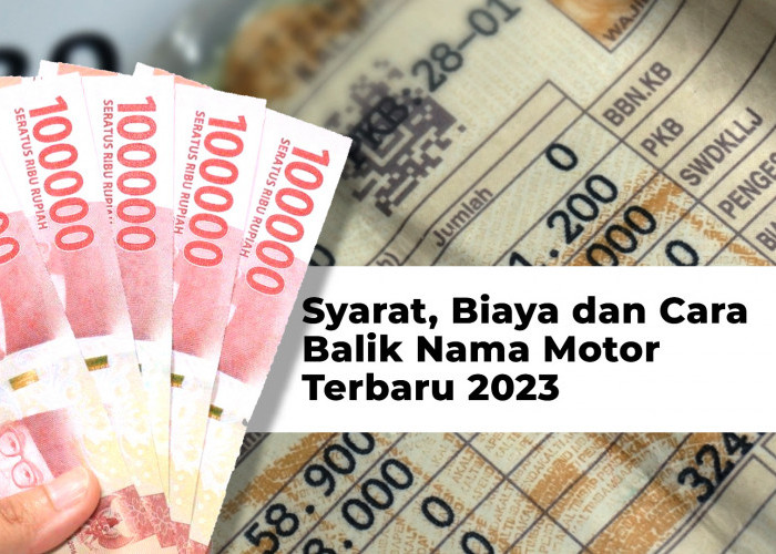Syarat, Biaya dan Cara Balik Nama Motor Terbaru 2023