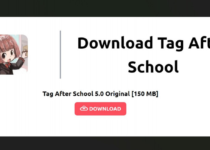 Link Download Game Tag After School Apk v5.0 Mod APK Final Version For Android dan PC, Cek di Sini
