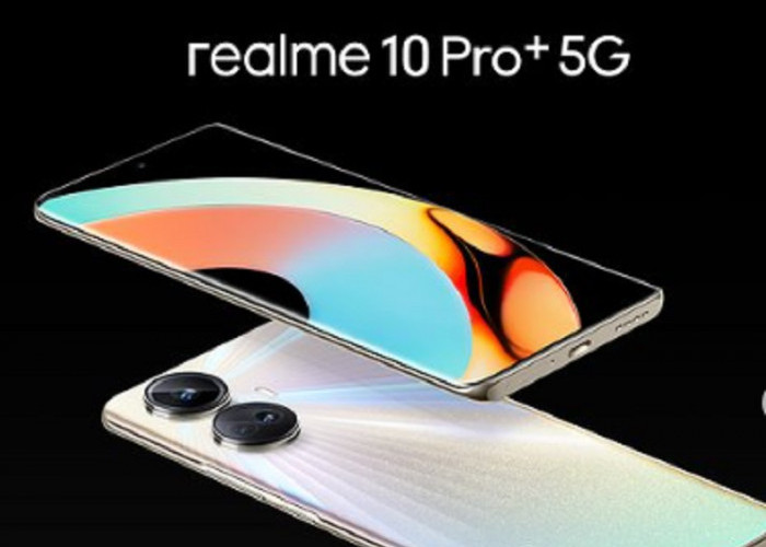 Berikut Spesifikasi Realme 10 Pro 5G dan Realme 10 Pro+ 5G