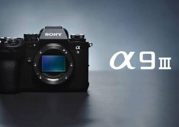 Kamera Sony Alpha 9 III: Inovasi Terbaru dalam Fotografi dengan Full-frame Paling Kencang